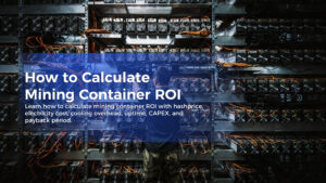 How to Calculate Mining Container ROI