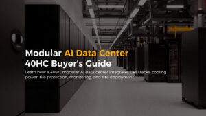 What Is a Modular AI Data Center? A Buyer's Guide to 40HC AI Compute Containers